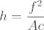 h = f squared over A c